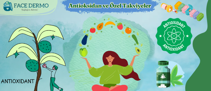 Antioksidan ve Özel Takviyeler